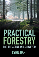 Practical Forestry for the Agent and Surveyor (Gardens/Environment) 0750999411 Book Cover