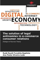 The solution of legal antinomies in e-commerce consumer relations: Dialogue of Sources Theory 6207069447 Book Cover