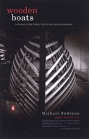 Wooden Boats: In Pursuit of the Perfect Craft at an American Boatyard 014200121X Book Cover