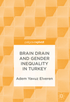 Brain Drain and Gender Inequality in Turkey 3319908596 Book Cover