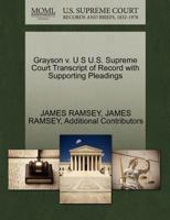 Grayson v. U S U.S. Supreme Court Transcript of Record with Supporting Pleadings 1270553011 Book Cover