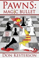 Pawns: Magic Bullet 0998470724 Book Cover