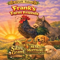 Frank's Farm Friends (Gruff Tales) B0GNGNXNS8 Book Cover