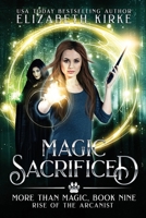 Magic Sacrificed: Rise of the Arcanist (More than Magic) B0F7RRP1MW Book Cover