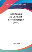 Einleitung In Die Chemische Krystallographie (1904) 1161148469 Book Cover