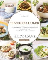 Pressure Cooker: The Best 200 Quick & Easy, One Pot, Pressure Cooker Recipes of All Time: Instant Pot Pressure Cooker Cookbook 1539873463 Book Cover