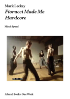Mark Leckey: Fiorucci Made Me Hardcore (Afterall Books / One Work) 1846382076 Book Cover