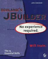 Borland's Jbuilder: No Experience Required (No Experience Required Series) 0782121357 Book Cover