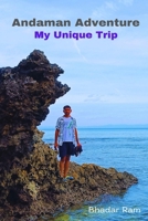 Andaman Adventure: My Unique Trip B0DPWFVWQZ Book Cover