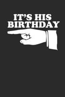 It's His Birthday: Funny Men's Couples Birthday Gift (6x9") 1798285754 Book Cover