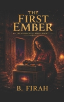 THE FIRST EMBER: TREACHOROUS FLAMES: BOOK 1 B0H8F82XT6 Book Cover