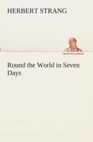 Round the World in Seven Days 151729889X Book Cover