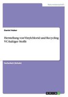 Herstellung von Vinylchlorid und Recycling VC-haltiger Stoffe 3656320802 Book Cover