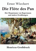 Die Flöte des Pan (Großdruck): Der Hauptmann von Kapernaum und andere Erzählungen (German Edition) 3847859978 Book Cover