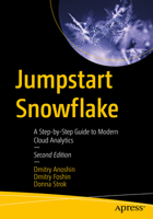 Jumpstart Snowflake: A Step-By-Step Guide to Modern Cloud Analytics B0F42GHPWC Book Cover