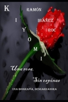 Kiyomi. Una Rosa sin espinas B0B1JBZN7T Book Cover