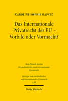 Das Internationale Privatrecht Der Eu - Vorbild Oder Vormacht?: Abgrenzungen Und Wirkungen Im Verhaltnis Zum Nationalen Und Volkerrechtlichen Kollisionsrecht 316162193X Book Cover