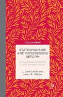 Statesmanship and Progressive Reform: An Assessment of Herbert Croly's Abraham Lincoln 1349474215 Book Cover