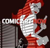 Comic Art Now: The Very Best in Contemporary Comic Art and Illustration 0061447390 Book Cover