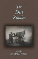 The Dirt Riddles: Poems 1557289255 Book Cover