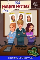 Kids Murder Mystery Club: Cold Case Podcast: Case Files 1-3 1639110461 Book Cover