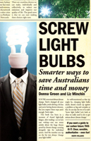 Screw Light Bulbs: Smarter ways to save Australians time and money 1742580688 Book Cover