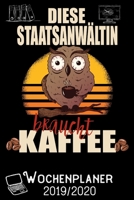 Diese Staatsanw�ltin braucht Kaffee - Wochenplaner 2019 - 2020: DIN A5 Kalender / Terminplaner / Wochenplaner 2019 / 2020 18 Monate: Juli 2019 bis Dezember 2020 - Jede Woche auf 2 Seiten 1696924561 Book Cover