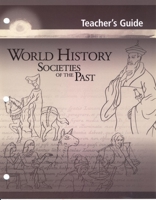World History: Societies of the Past: Teacher's Guide 1553790626 Book Cover