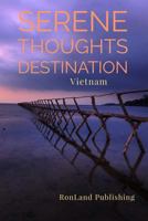 Serene Thoughts: Vietnam 1798783886 Book Cover