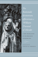 The Rationale Divinorum Officiorum of William Durand of Mende: A New Translation of the Prologue and Book One (Records of Western Civilization Series) 1165112981 Book Cover