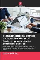 Planeamento da gestão da complexidade do âmbito, projectos de software público: Inteligência Artificial (IA) para o desempenho do planeamento e gestão ... de software público (Portuguese Edition) 6207603370 Book Cover
