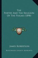The Poetry and the Religion of the Psalms 1021959561 Book Cover