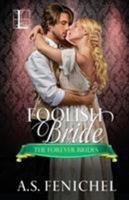 Foolish Bride 1601839685 Book Cover
