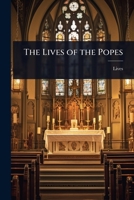 The Lives of the Popes 102371003X Book Cover