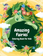 Amazing Fairies Coloring Book For Kids: Beautiful Fairies Coloring Book For Kids 2397919877 Book Cover