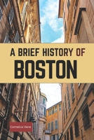 A Brief History of Boston B0H15YK4ZY Book Cover