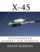 X-45: Uninhabited Combat Air Vehicle 1903630215 Book Cover