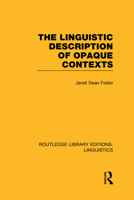 The Linguistic Description of Opaque Contexts 1138989533 Book Cover