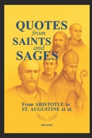 Quotes from Saints and Sages:: From Aristotle to St. Augustine et al B0FH26FFJ2 Book Cover