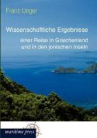 Wissenschaftliche Ergebnisse Einer Reise in Griechenland Und in Den Jonischen Inseln 3954272016 Book Cover