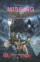 The Echo of the Missing Sound: Chroma-Magic Chronicles – Book 2 B0GZVM6T8X Book Cover