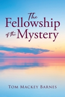 ...The Fellowship of the Mystery... 1662464886 Book Cover