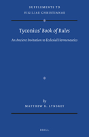 Tyconius Book of Rules: An Ancient Invitation to Ecclesial Hermeneutics 9004454837 Book Cover