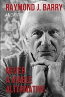 Never a Viable Alternative : A Memoir 1943155372 Book Cover