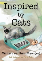 Inspired by Cats: Writers and Their Mews(es) 1682689492 Book Cover
