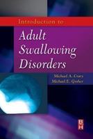 Introduction to Adult Swallowing Disorders 0750699957 Book Cover