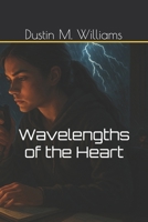 Wavelengths of the Heart B0FC5T8WKR Book Cover
