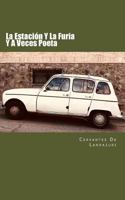 La Estación Y La Furia Y A Veces Poeta 1726380955 Book Cover