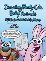 Drawing Really Cute Baby Animals With Lowercase Letters 0615595723 Book Cover