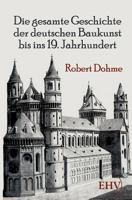 Die Gesamte Geschichte Der Deutschen Baukunst Bis Ins 19. Jahrhundert 395507966X Book Cover